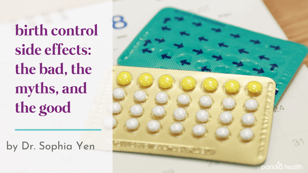 birth-control-side-effects-the-bad-the-myths-and-the-good-pandia