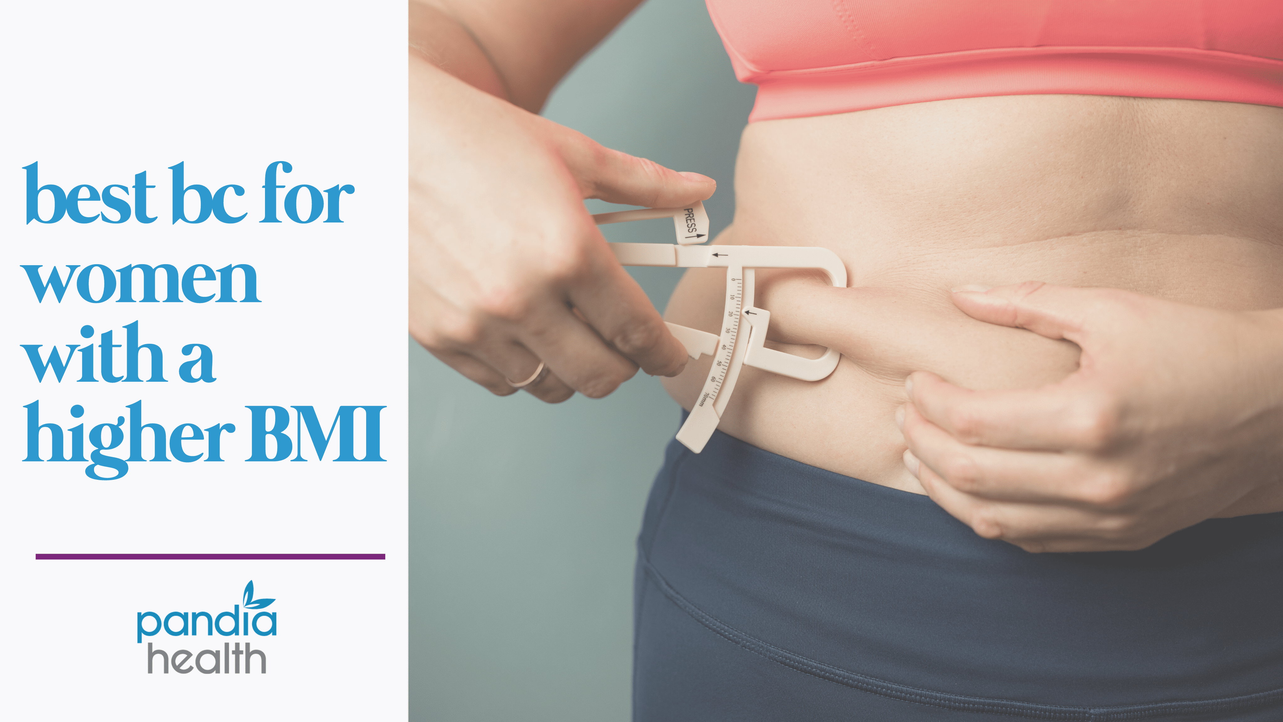 Best Birth Control For Overweight Or Higher Bmi Women Pandia Health