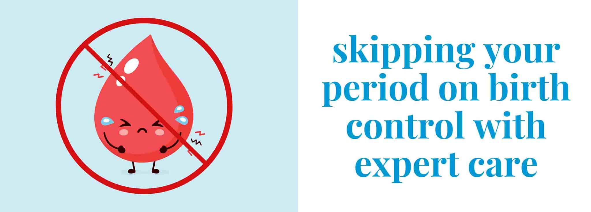 how-to-skip-your-period-on-birth-control-a-complete-guide